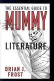  : The Essential Guide to Mummy Literature
