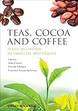 Teas, cocoa and coffee : plant secondary metabolites and health