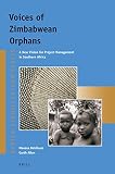 Voices of Zimbabwean orphans : a new vision for project management in Southern Africa