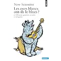 Les ours blanc ont-ils le blues ? : Et 100 autres questions savantes et intrigantes