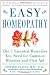 Easy Homeopathy: The 7 Essential Remedies You Need for Common Illness and First Aid
