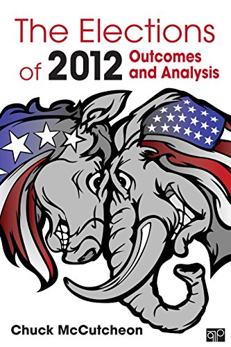 The Elections of 2012: Outcomes and Analysis (Elections of (Year))