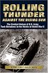 Rolling Thunder against the Rising Sun: The Combat History of U.S. Army Tank Battalions in the Pacific in WWII
