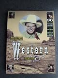 The Hollywood Western: 90 Years of Cowboys and Indians, Train Robbers, Sheriffs and Gunslingers, and Assorted Heroes and Desperados