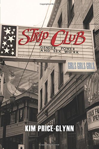 Strip Club: Gender, Power, and Sex Work (Intersections)