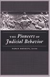 The Pioneers of Judicial Behavior