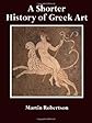 A Shorter History of Greek Art