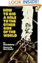 How to Dig a Hole to the Other Side of the World
