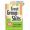 Great Group Skits: 50 Character-Building Scenarios for Teens