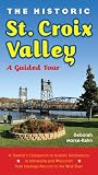 The Historic St. Croix Valley: A Guided Tour