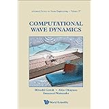 computational wave dynamics advanced series on ocean engineering vol 37