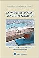 Computational Wave Dynamics (Advanced Series on Ocean Engineering - Vol 37) (Advanced Series on Ocean Engineering (Hardcover))
