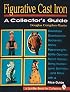 Figurative Cast Iron: A Collector's Guide (A Schiffer Book for Collectors)