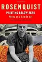 Painting Below Zero: Notes on a Life in Art