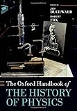 The Oxford handbook of the history of physics