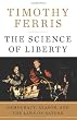 The Science of Liberty: Democracy, Reason, and the Laws of Nature