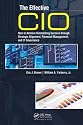 The Effective CIO: How to Achieve Outstanding Success through Strategic Alignment, Financial Management, and IT Governance