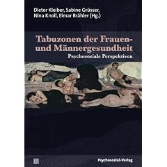 Tabuzonen der Frauen- und M�nnergesundheit: Psychosoziale Perspektiven