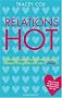 Relations hot : Comment savoir ce que vous voulez, l'obtenir et le garder chaud bouillant !