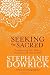 Seeking the Sacred: Transforming Our View of Ourselves and One Another