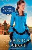 Waiting for Spring: A Novel (Westward Winds)