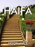 Haifa, Israel: A Concise Travel Guide