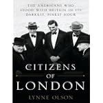 SAVE $8.50 - Citizens of London: The Americans Who Stood with Britain in Its Darkest, Finest Hour $16.49