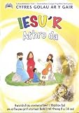 Iesu'r athro da : deunydd ysgol sul i rai rhwng 3 a 14 oed