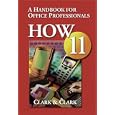 HOW 11: A Handbook for Office Professionals (How (Handbook for Office Workers))