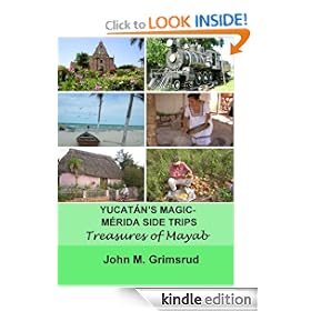 Yucatán's Magic - Mérida Side Trips: Treasures of Mayab