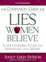The Companion Guide For Lies Women Believe: A Life-Changing Study for Individuals and Groups