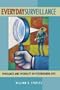 Everyday Surveillance: Vigilance and Visibility in Postmodern Life