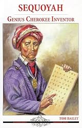 Sequoyah: Genius Cherokee Inventor