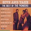 Give and Take: The Best of The Pioneers