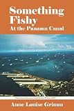 Something Fishy: At the Panama Canal