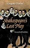 Shakespeare's lost play : in search of Cardenio 
