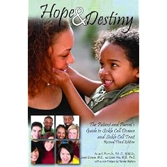 Hope & Destiny: The Patient and Parent's Guide to Sickle Cell Disease and Sickle Cell... by Allan F. Platt Jr. P.A.-C. M.M.Sc., James Eckman  M.D. and Lewis Hsu  M.D.  Ph.D