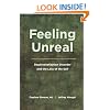 Feeling Unreal: Depersonalization Disorder and the Loss of the Self
