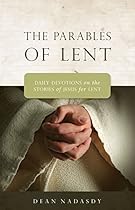 The Parables of Lent: Daily Devotions on the Stories of Jesus for Lent