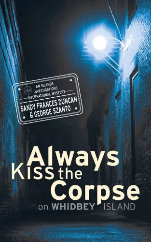 Always Kiss the Corpse on Whidbey Island (Islands Investigations International Mystery Series)
