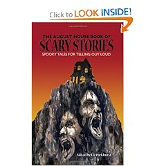 The August House Book of Scary Stories: Spooky Tales for Telling Out Loud