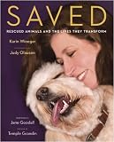 Saved: Rescued Animals and the Lives They Transform