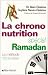 La chrononutrition, special Ramadan : La methode 130 recettes