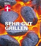 Sehr gut grillen: Die besten Rezepte der Grill-Weltmeister - Thomas Brinkmann, Per-Olof Daude, Thomas Zapp, Silvia Zapp, und Team
