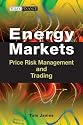 Energy Markets: Price Risk Management and Trading (Wiley Finance)