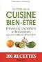 La bible de la cuisine bien-�tre : Pr�venir le cholest�rol et les cancers par une meilleure alimentation