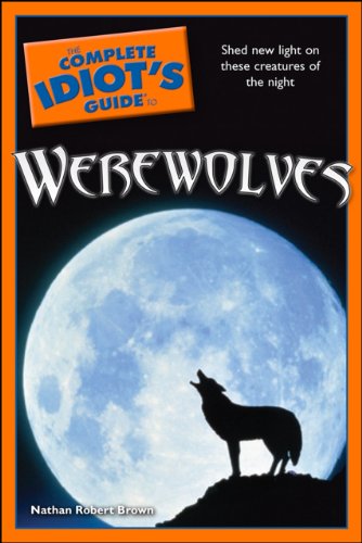 The Complete Idiot's Guide to Werewolves
