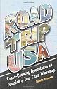 Road Trip USA: Cross-Country Adventures on America's Two-Lane Highways
