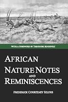African Nature Notes and Reminiscences
