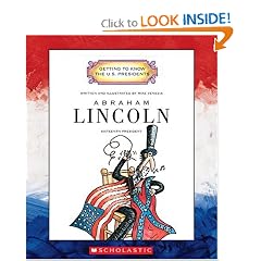 Abraham Lincoln: Sixteenth President 1861 - 1865 (Getting to Know the Us Presidents)